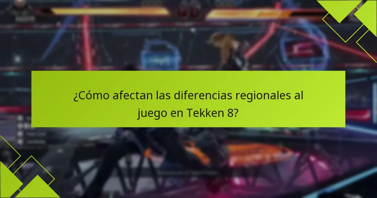 ¿Cómo afectan las diferencias regionales al juego en Tekken 8?