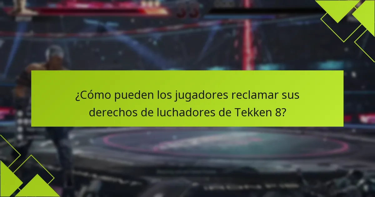 ¿Cómo pueden los jugadores reclamar sus derechos de luchadores de Tekken 8?