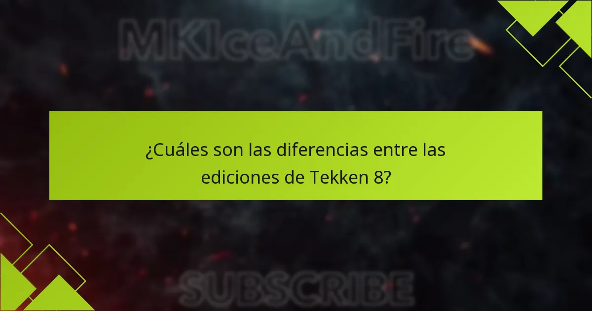¿Cuáles son las diferencias entre las ediciones de Tekken 8?