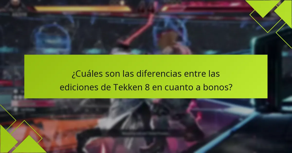 ¿Cuáles son las diferencias entre las ediciones de Tekken 8 en cuanto a bonos?