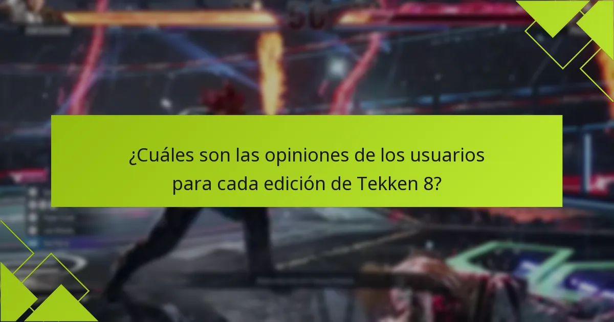 ¿Cuáles son las opiniones de los usuarios para cada edición de Tekken 8?