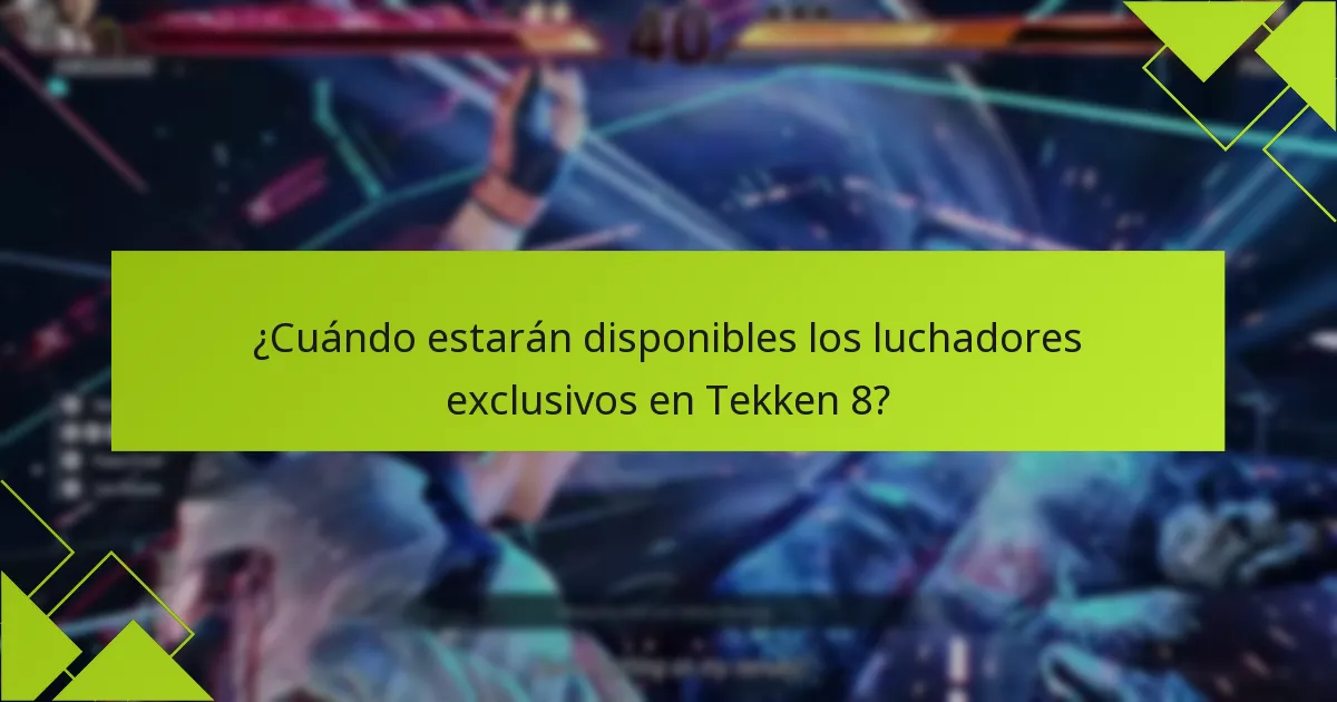 ¿Cuándo estarán disponibles los luchadores exclusivos en Tekken 8?