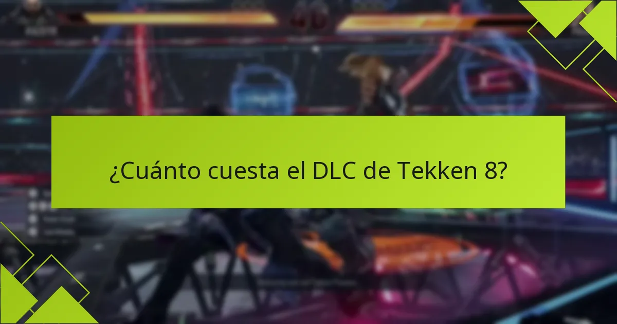 ¿Cuánto cuesta el DLC de Tekken 8?