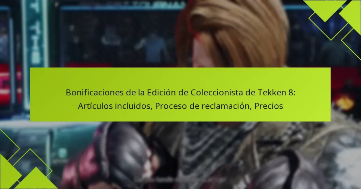Bonificaciones de la Edición de Coleccionista de Tekken 8: Artículos incluidos, Proceso de reclamación, Precios