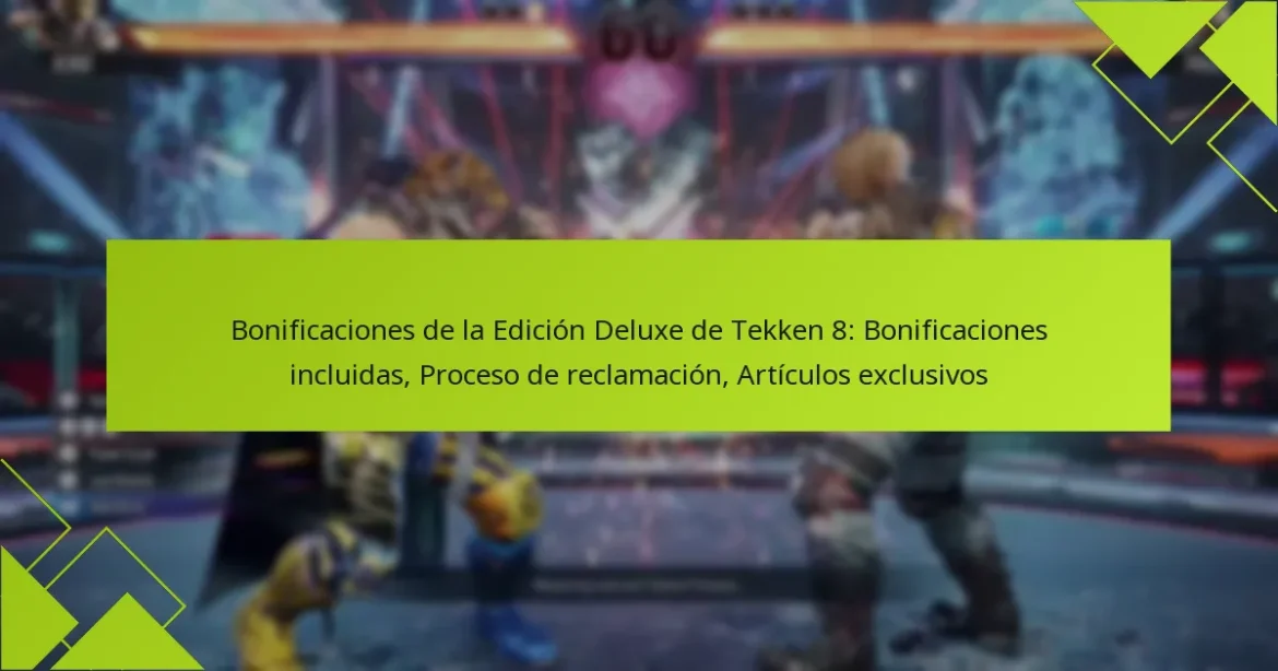 Bonificaciones de la Edición Deluxe de Tekken 8: Bonificaciones incluidas, Proceso de reclamación, Artículos exclusivos