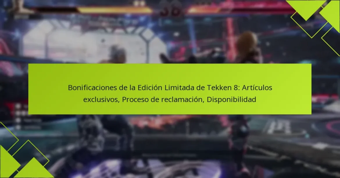Bonificaciones de la Edición Limitada de Tekken 8: Artículos exclusivos, Proceso de reclamación, Disponibilidad