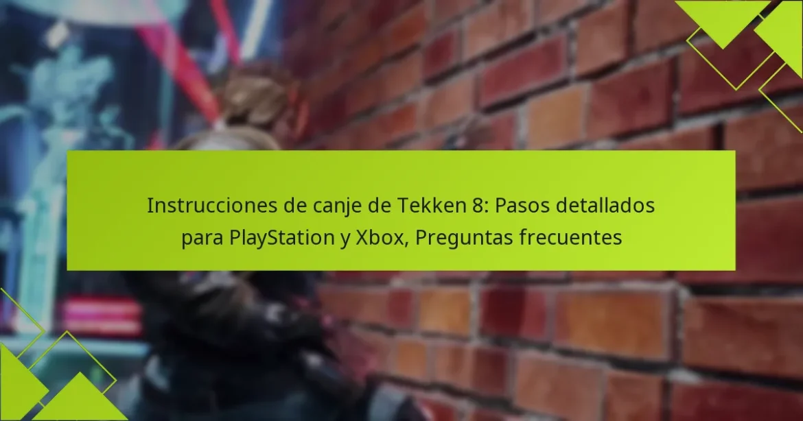 Instrucciones de canje de Tekken 8: Pasos detallados para PlayStation y Xbox, Preguntas frecuentes
