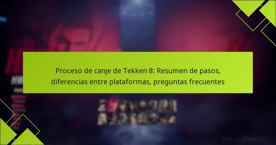 Proceso de canje de Tekken 8: Resumen de pasos, diferencias entre plataformas, preguntas frecuentes