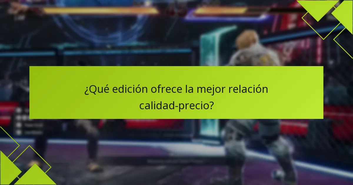 ¿Qué edición ofrece la mejor relación calidad-precio?