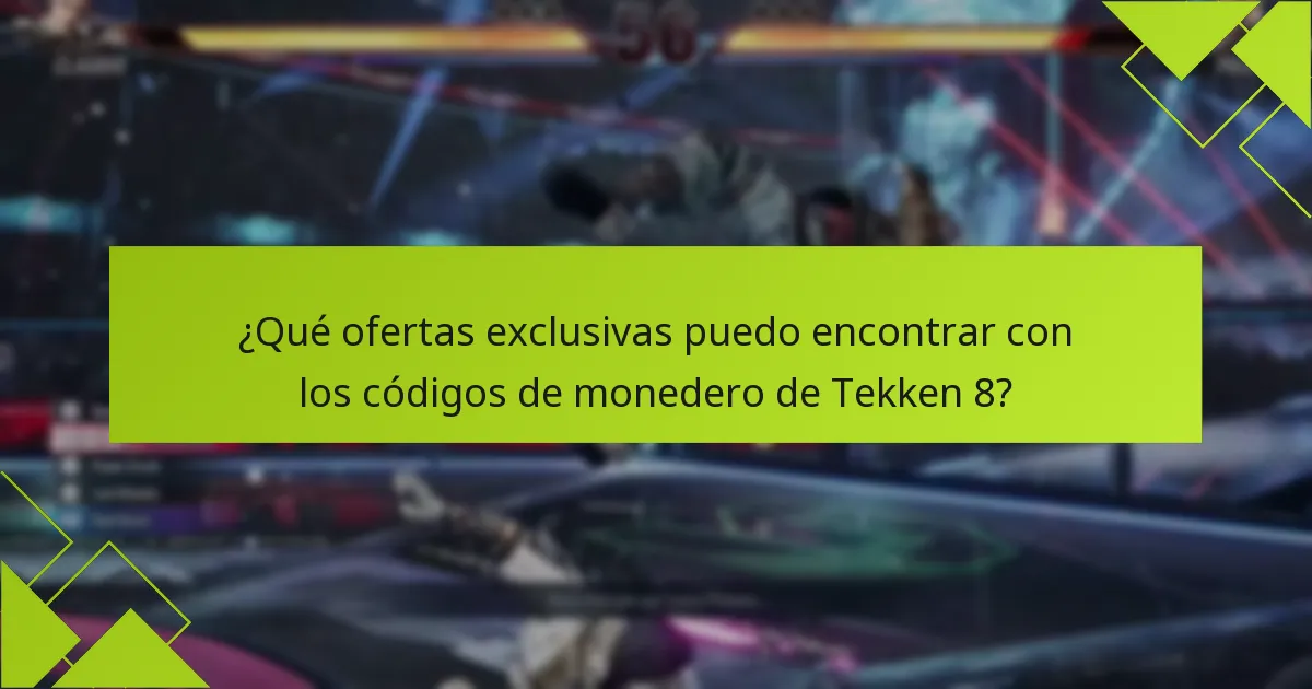 ¿Qué ofertas exclusivas puedo encontrar con los códigos de monedero de Tekken 8?