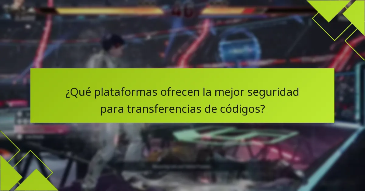 ¿Qué plataformas ofrecen la mejor seguridad para transferencias de códigos?